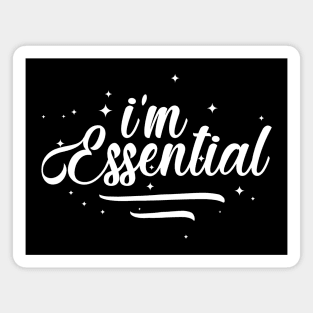 I'm Essential! Magnet